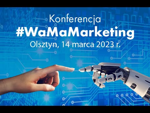 Konferencja #WaMaMarketing 14.03.2023 r. – podsumowanie