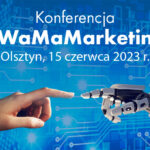 Program II konferencji #WaMaMarketing
