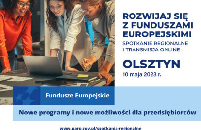 Rozwijaj się z Funduszami Europejskimi. Nowe programy dla przedsiębiorców – spotkanie w Olsztynie (10 maja 2023 r.)