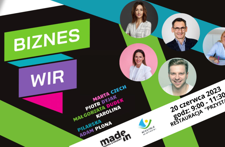 Kolejna edycja BIZNES WIR Wiedza. Inspiracje. Relacje. już wkrótce!