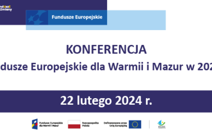 Konferencja „Fundusze Europejskie dla Warmii i Mazur w 2024 r.”