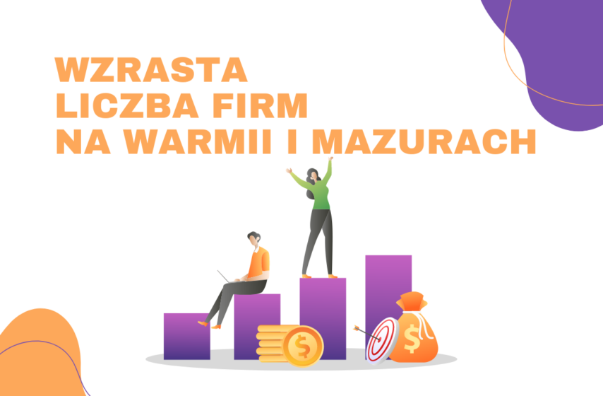 Wzrasta liczba firm na Warmii i Mazurach