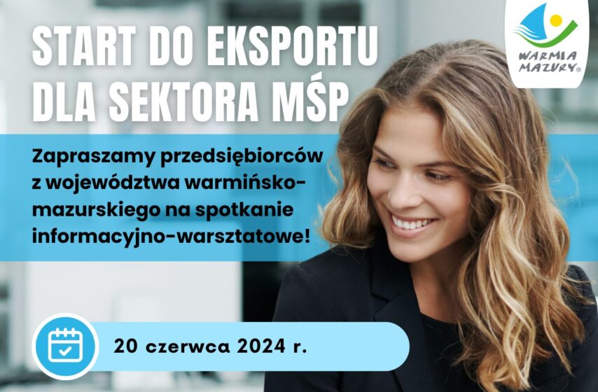 Start do eksportu dla sektora MŚP – spotkanie informacyjno-warsztatowe