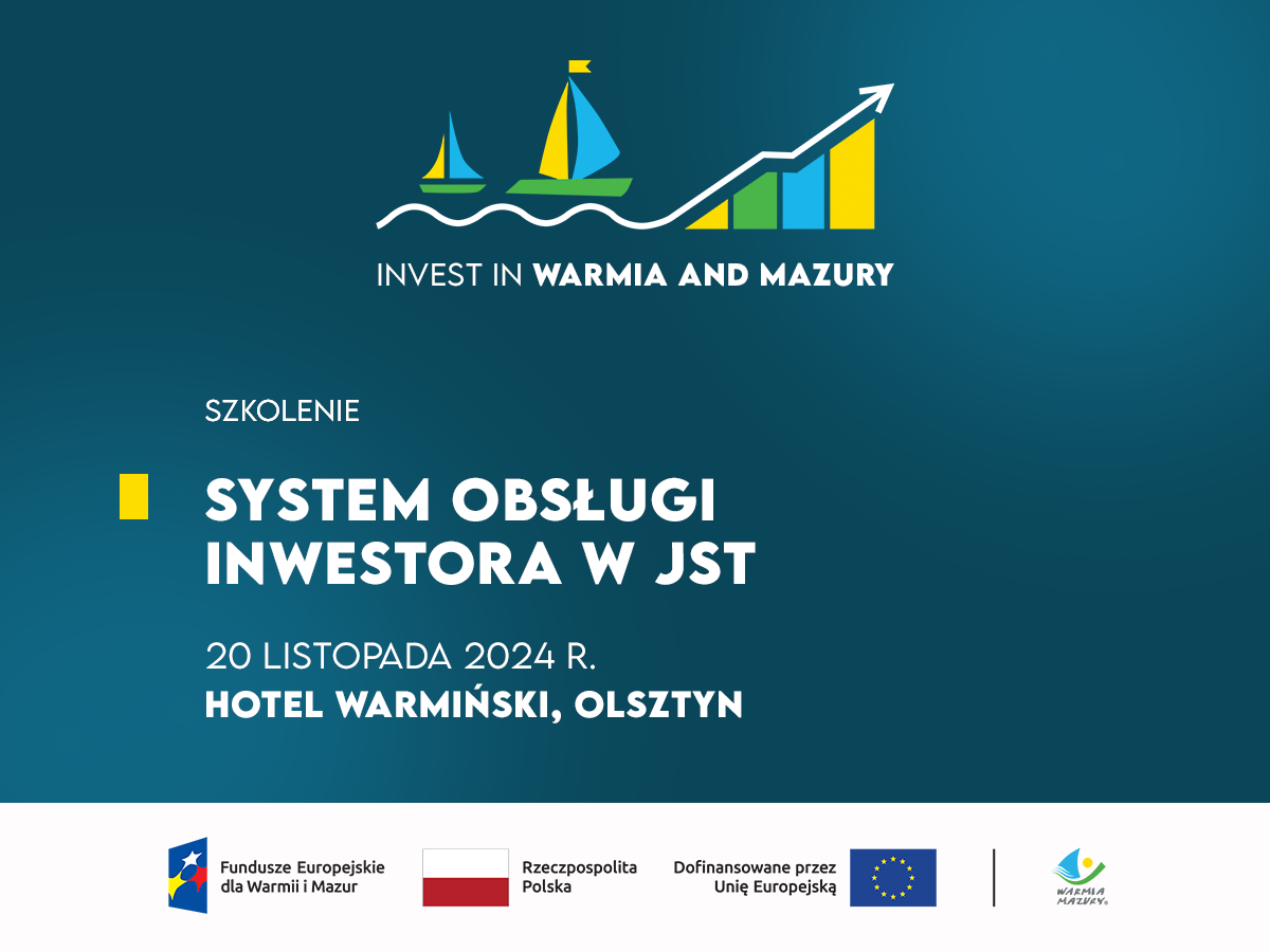 Zapraszamy do udziału w szkoleniu z cyklu „Invest in Warmia and Mazury”