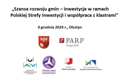 „Szansa rozwoju gmin – inwestycje w ramach Polskiej Strefy Inwestycji i współpraca z klastrami” – spotkanie dla JST