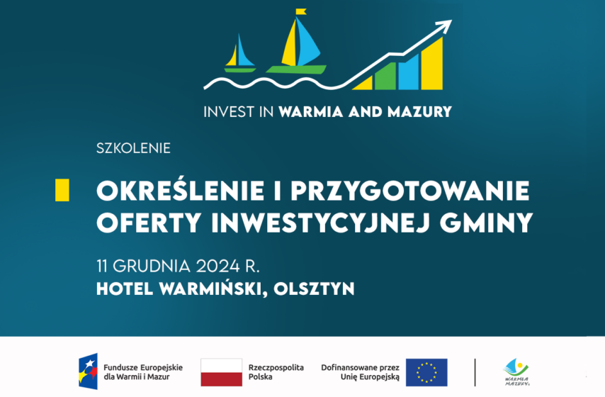 Ruszyły zapisy na kolejne szkolenie z cyklu „Invest in Warmia and Mazury” – zapraszamy pracowników JST