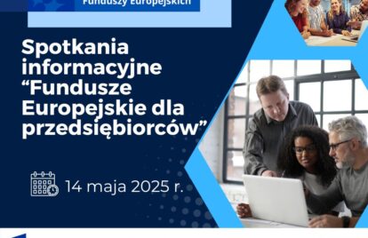 Spotkania informacyjne „Fundusze Europejskie dla przedsiębiorców”