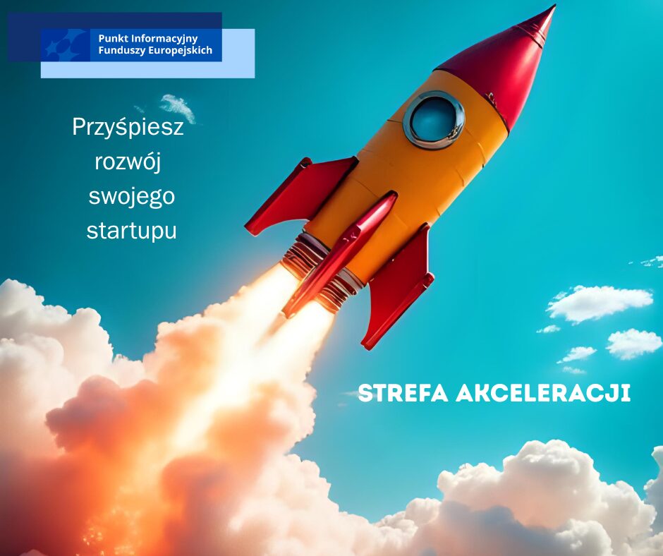 Przyspiesz rozwój swojego startupu ze „Strefą Akceleracji”.
