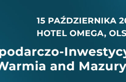 Forum Gospodarczo-Inwestycyjne „Invest in Warmia and Mazury”