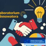 Laboratorium Innowatora – wsparcie dla twórców nowych technologii