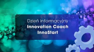 InnoStart i nowe środki dla przedsiębiorców po Innovation Coach – 6.02.2026 r. spotkanie online