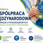 Konferencja dla NGO: Współpraca międzynarodowa organizacji pozarządowych – wyzwania i instrumenty finansowania