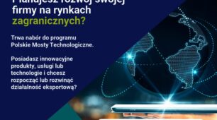 Polskie Mosty Technologiczne 2026 – wsparcie dla MŚP planujących ekspansję zagraniczną