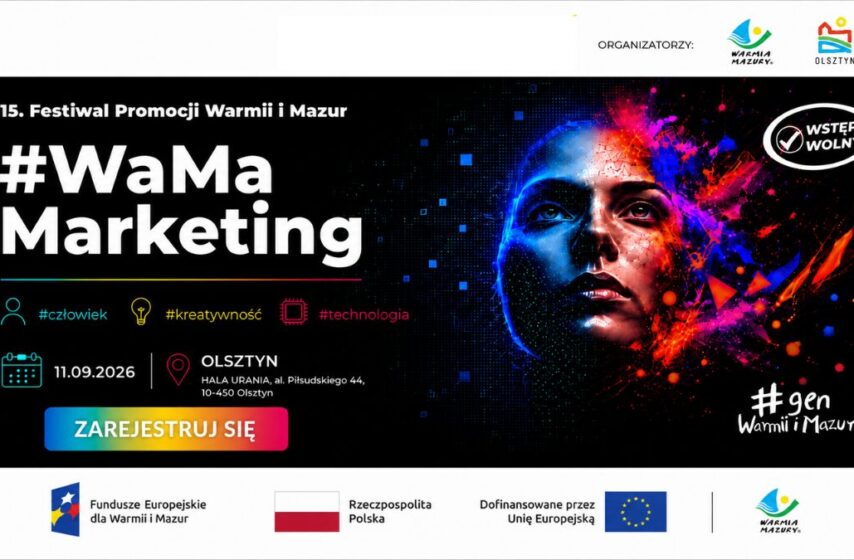 Zdobądź inspiracje i nowe spojrzenie na komunikację. Festiwal Promocji Warmii i Mazur oraz #WaMaMarketing po raz pierwszy razem
