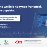 Francja jest bliżej, niż myślisz.. – przedsiębiorco przyjdź na bezpłatne spotkanie informacyjne i poznaj potencjał  jednego z największych rynków Europy