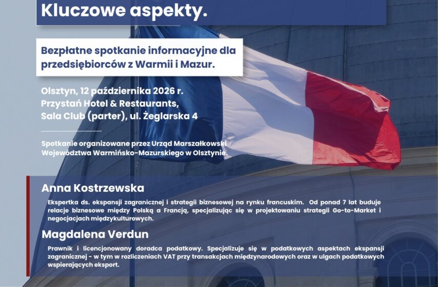 Francja jest bliżej, niż myślisz.. – przedsiębiorco przyjdź na bezpłatne spotkanie informacyjne i poznaj potencjał  jednego z największych rynków Europy